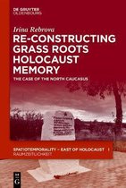 SpatioTemporality / RaumZeitlichkeit11- Re-Constructing Grassroots Holocaust Memory