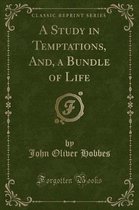 A Study in Temptations, And, a Bundle of Life (Classic Reprint)