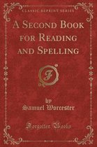 A Second Book for Reading and Spelling (Classic Reprint)