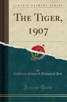 The Tiger, 1907 (Classic Reprint)