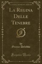 La Regina Delle Tenebre (Classic Reprint)