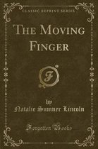 The Moving Finger (Classic Reprint)