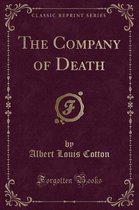 The Company of Death (Classic Reprint)