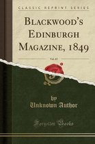 Blackwood's Edinburgh Magazine, 1849, Vol. 65 (Classic Reprint)