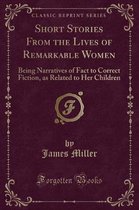 Short Stories from the Lives of Remarkable Women