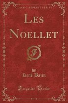 Les Noellet (Classic Reprint)