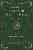 Voyaging Southward from the Strait of Magellan (Classic Reprint)