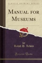 Manual for Museums (Classic Reprint)