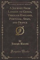 A Journey from London to Genoa, Through England, Portugal, Spain, and France, Vol. 2 of 4 (Classic Reprint)