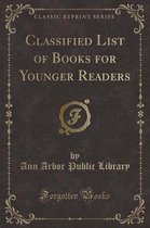Classified List of Books for Younger Readers (Classic Reprint)
