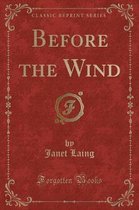 Before the Wind (Classic Reprint)