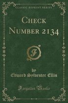 Check Number 2134 (Classic Reprint)