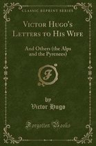 Victor Hugo's Letters to His Wife