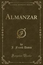 Almanzar (Classic Reprint)