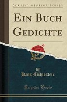 Ein Buch Gedichte (Classic Reprint)