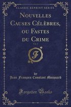 Nouvelles Causes Celebres, Ou Fastes Du Crime, Vol. 3 (Classic Reprint)