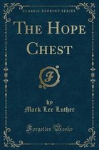 The Hope Chest (Classic Reprint)