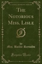 The Notorious Miss. Lisle (Classic Reprint)