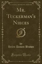 Mr. Tuckerman's Nieces (Classic Reprint)