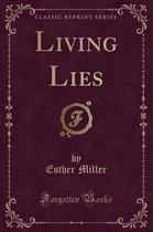 Living Lies (Classic Reprint)