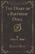 The Diary of a Birthday Doll (Classic Reprint)