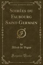 Soirees Du Faubourg Saint-Germain, Vol. 1 (Classic Reprint)