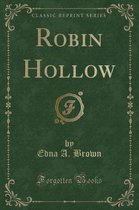 Robin Hollow (Classic Reprint)