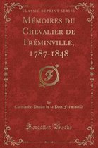 Memoires Du Chevalier de Freminville, 1787-1848 (Classic Reprint)