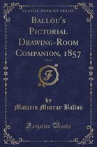 Ballou's Pictorial Drawing-Room Companion, 1857, Vol. 13 (Classic Reprint)