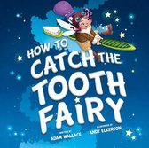 How to Catch - How to Catch the Tooth Fairy