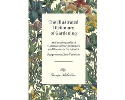 The Illustrated Dictionary of Gardening - An Encyclopaedia of Horticulture for gardeners and Botanists Division IX - Supplement