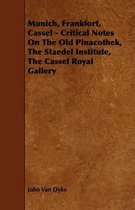 Munich, Frankfort, Cassel - Critical Notes On The Old Pinacothek, The Staedel Institute, The Cassel Royal Gallery