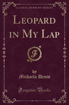 Leopard in My Lap (Classic Reprint)