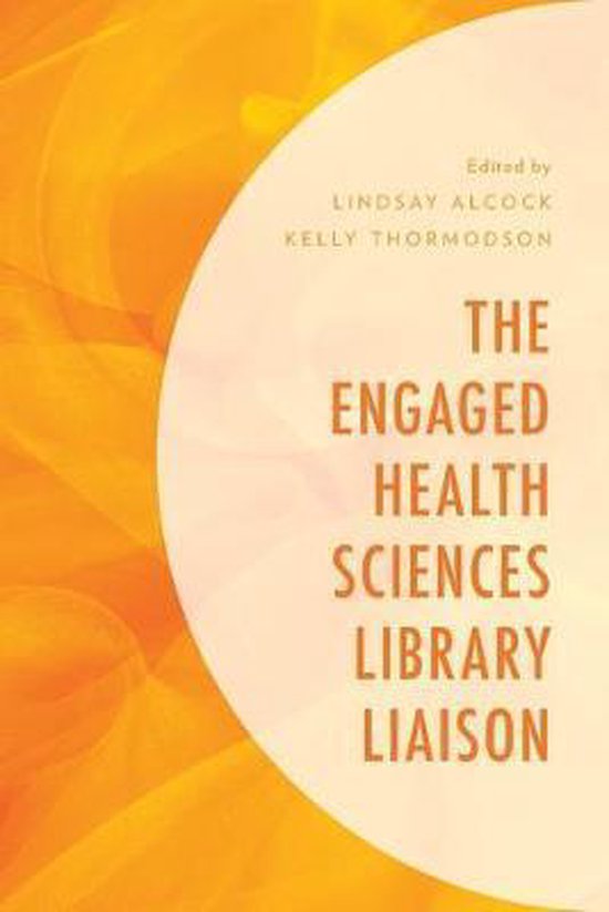 Medical Library Association Books SeriesThe Engaged Health Sciences