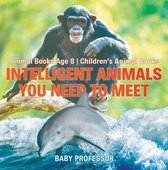 Intelligent Animals You Need to Meet - Animal Books Age 8 Children's Animal Books