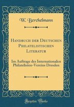 Handbuch Der Deutschen Philatelistischen Literatur