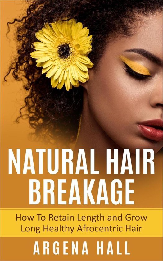 Natural Hair Breakage: How To Retain Length and Grow Long He ... - cover