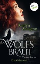Wolfsbraut 4 - Wolfsbraut - Vierter Roman: Das Geheimnis