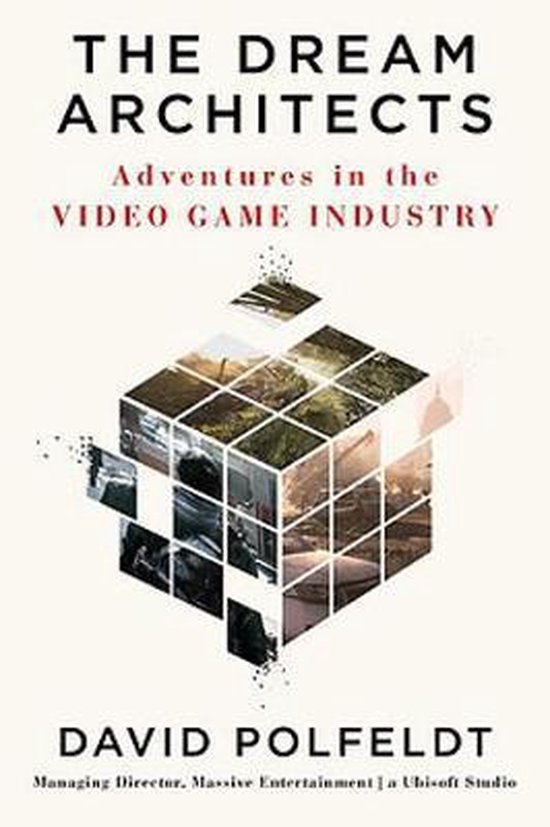 The Dream Architects Adventures in the Video Game Industry - cover