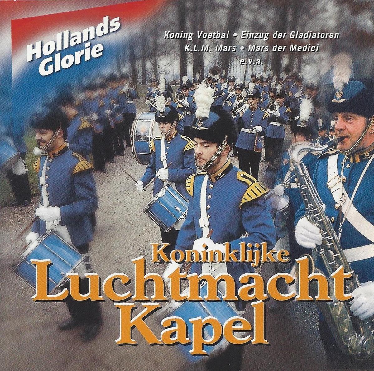 Koninklijke Luchtmacht Kapel - Hollands Glorie
