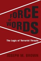Columbia Studies in Terrorism and Irregular Warfare - Force of Words