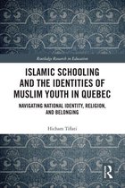 Routledge Research in Education - Islamic Schooling and the Identities of Muslim Youth in Quebec