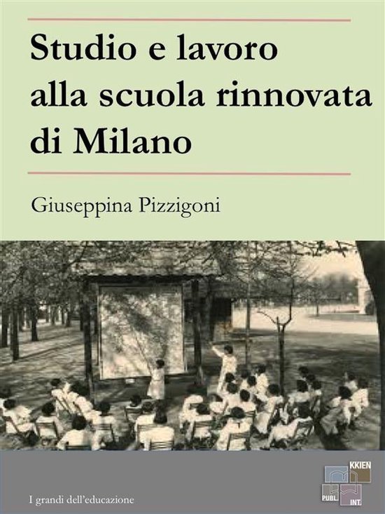 I Grandi dell'Educazione 13 - Studio e lavoro alla scuola ri ... - cover