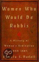 Women Who Would Be Rabbis