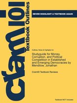 Studyguide for Money, Corruption, and Political Competition in Established and Emerging Democracies by Mendilow, Jonathan