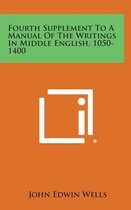 Fourth Supplement to a Manual of the Writings in Middle English, 1050-1400