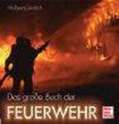Das große Buch der Feuerwehr