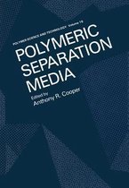 Polymeric Separation Media