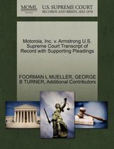 Motorola, Inc. V. Armstrong U.S. Supreme Court Transcript of Record with Supporting Pleadings