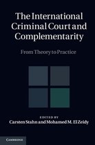 The International Criminal Court and Complementarity